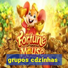 grupos cdzinhas